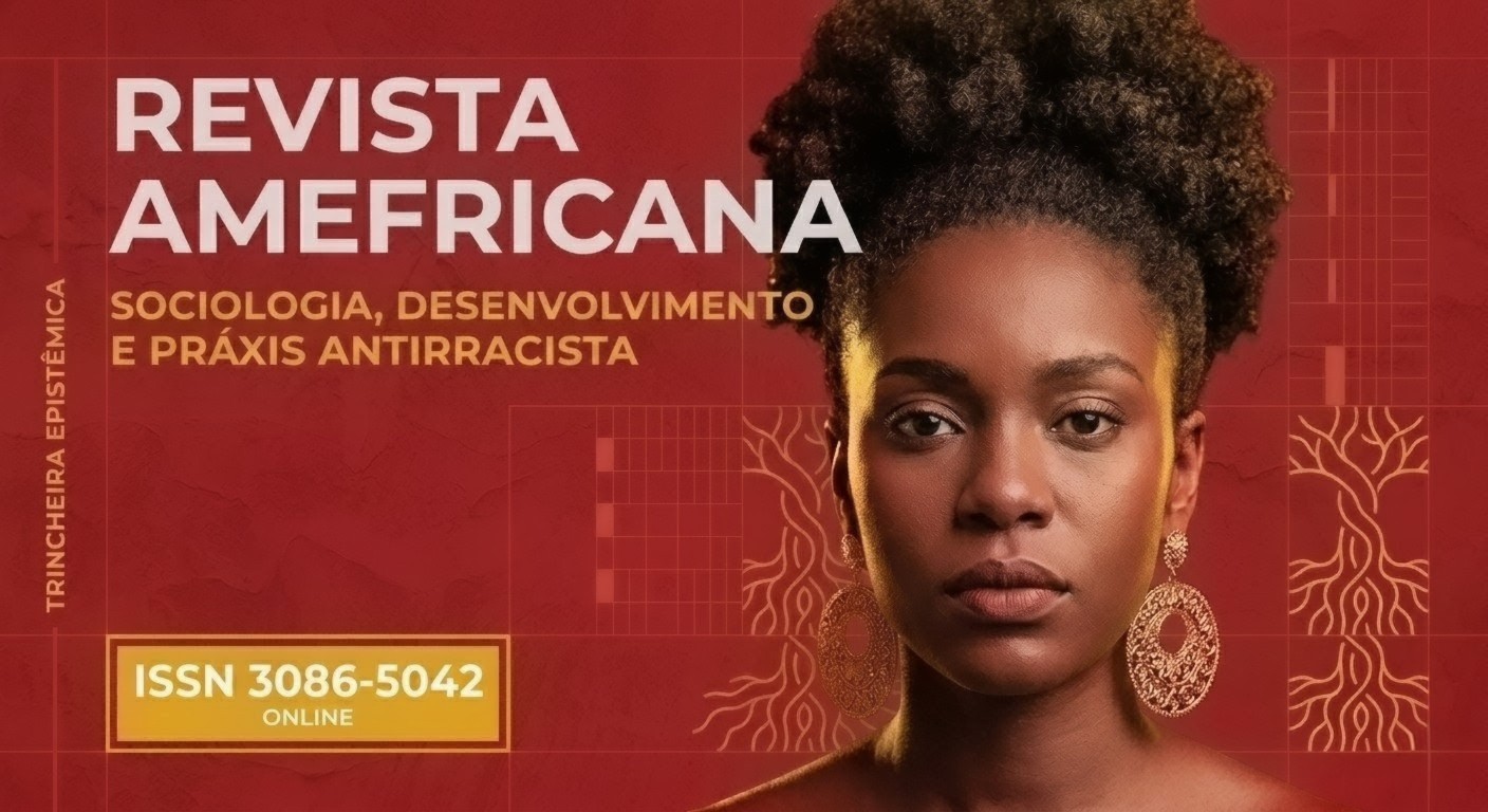Banner da Revista Amefricana com fundo terracota. Título principal em branco, com o subtítulo 'Sociologia, desenvolvimento e práxis antirracista' em dourado. À direita, retrato de uma mulher negra com olhar firme e brincos dourados. No canto inferior esquerdo, selo de destaque para o ISSN 3086-5042 Online.